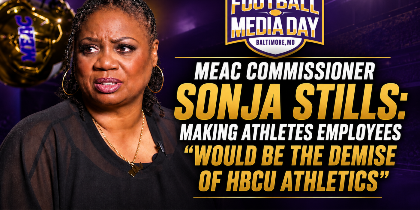 MEAC Commissioner Sonja Stills: Making Athletes Employees “Would Be the Demise” of HBCU Athletics