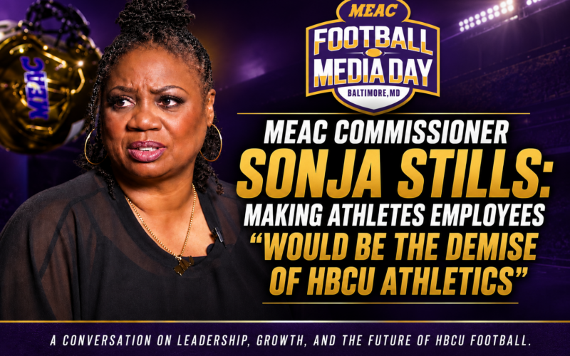 MEAC Commissioner Sonja Stills: Making Athletes Employees “Would Be the Demise” of HBCU Athletics