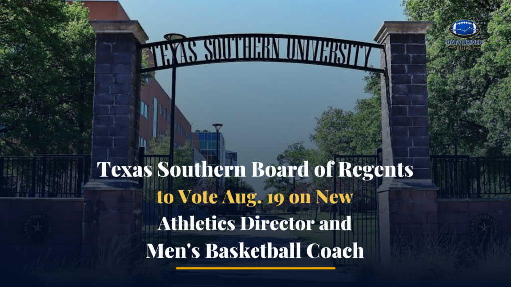Texas Southern Board of Regents to Vote Aug. 19 on New Athletics Director and Men’s Basketball Coach
