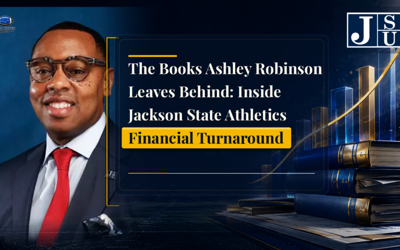 The Books Ashley Robinson Leaves Behind: Inside Jackson State Athletics Financial Turnaround