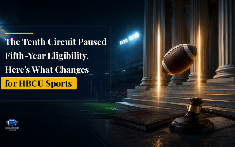 The Tenth Circuit Paused Fifth-Year Eligibility. Here’s What Changes for HBCU Sports